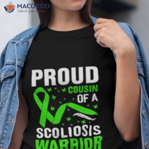 Proud Cousin Of A Scoliosis Warrior Green Ribbon Shirt