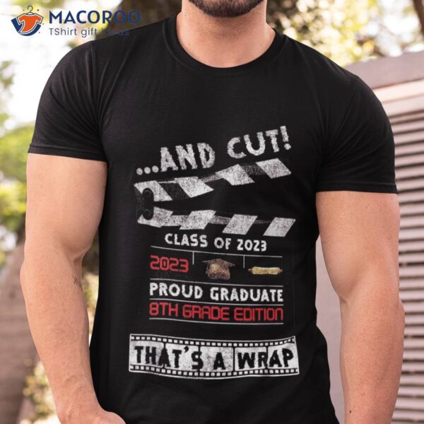 Proud Graduate 8th Grade Edition-graduation Thats Wrap Shirt