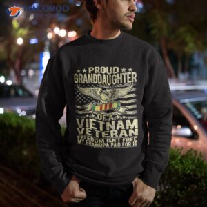 proud granddaughter of vietnam veteran freedom isn t free shirt sweatshirt
