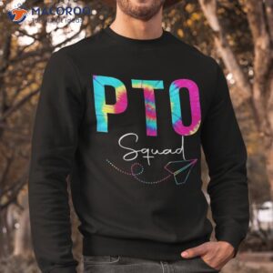 pto squad tie dye back to school appreciation shirt sweatshirt