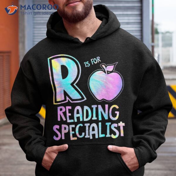 R Is For Reading Specialist Tie Dye Funny Back To School Shirt