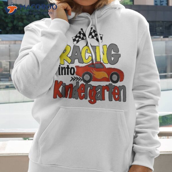 Racing Into Kindergarten Race Car Back To School Teacher Kid Shirt