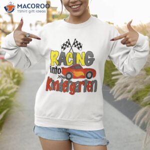 racing into kindergarten race car back to school teacher kid shirt sweatshirt