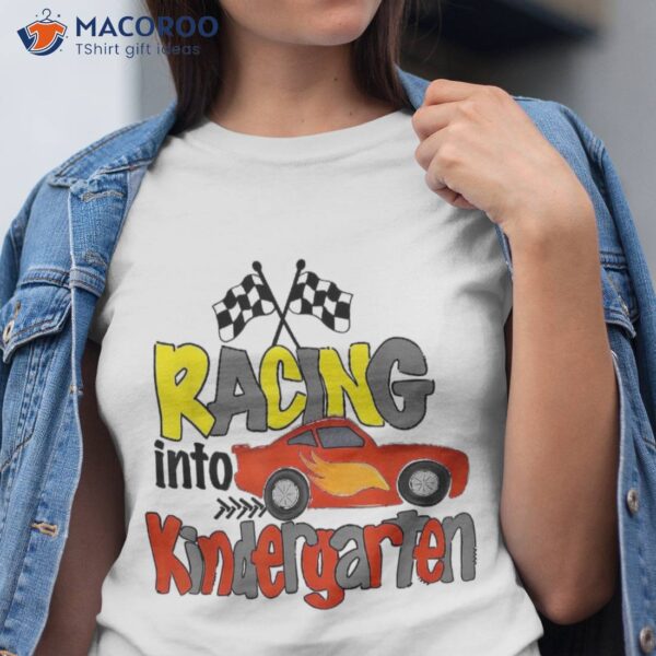 Racing Into Kindergarten Race Car Back To School Teacher Kid Shirt