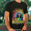 Rainbow A Promise Of God, Not Symbol Pride Shirt