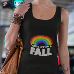 rainbow comes before a fall pride shirt tank top 4