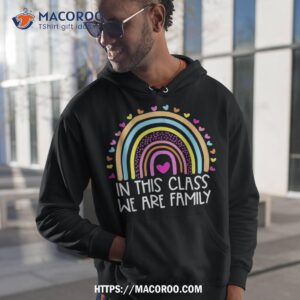 rainbow in this class we are family teacher back to school shirt hoodie 1