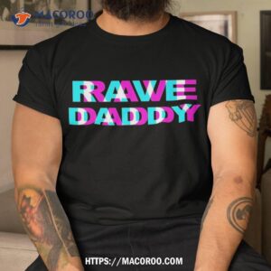 rave daddy edm music festival father optical illusion trippy shirt tshirt