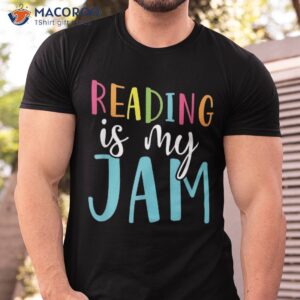 reading is my jam funny back to school teacher shirt tshirt