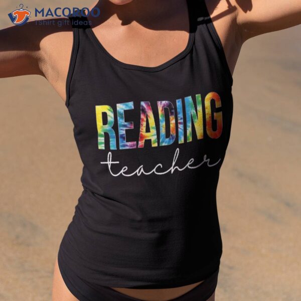 Reading Teacher Tie Dye Appreciation Day Back To School Shirt