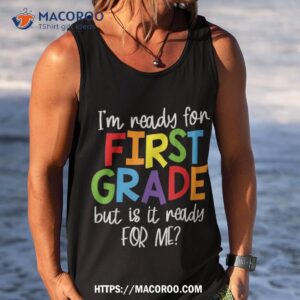 ready for first 1st grade back to school teachers students shirt tank top