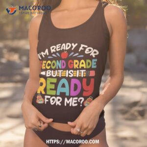 ready for second 2nd grade back to school teachers students shirt tank top 1