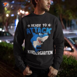 ready to attack kindergarten back school shark kids shirt sweatshirt