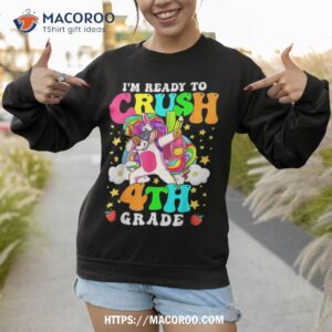 ready to crush 4th grade cute unicorn back school girls shirt sweatshirt