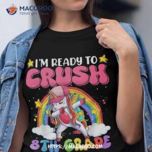 Ready To Crush Eighth Grade Unicorn Back School First Day Shirt