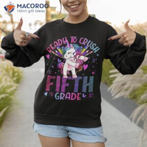 ready to crush fifth 5th grade back school unicorn kids shirt sweatshirt