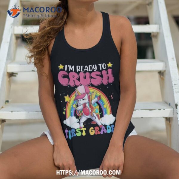 Ready To Crush First Grade Unicorn Day Back School Shirt