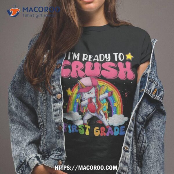 Ready To Crush First Grade Unicorn Day Back School Shirt