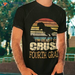 ready to crush fourth 4th grade dinosaur back school boys shirt tshirt