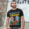 Ready To Crush Kindergarten Axolotl Back To School Kids Shirt