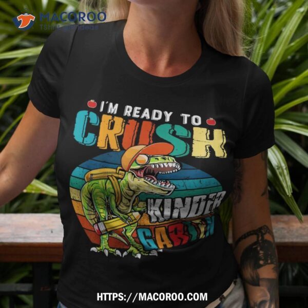 Ready To Crush Kindergarten Dinosaur Back To School Kid Boys Shirt