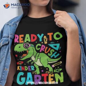 ready to crush kindergarten dinosaur boys back school shirt tshirt