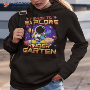 ready to explore kindergarten astronaut back school kids shirt hoodie 3