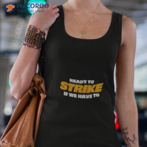 ready to strike if we have to ups teamsters united shirt tank top 4