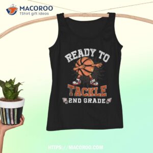 ready to tackle 2nd grade basketball back to school shirt tank top