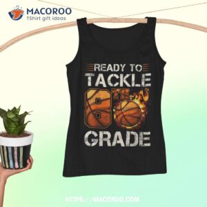 ready to tackle 8th grade basketball fan back to school shirt tank top