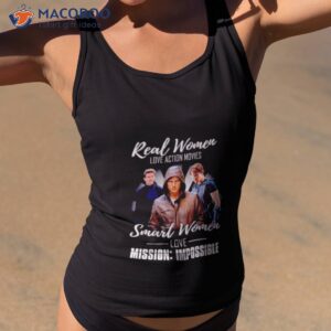 Real Women Love Action Movies Smart Women Love Mission Impossible Shirt