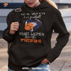 real women love football smart women love the clemson tigers 2023 shirt hoodie 3