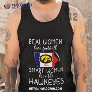 real women love football smart women love the hawkeyes 2023 shirt tank top