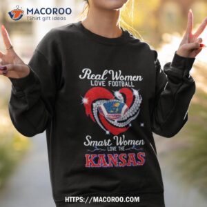 real women love football smart women love the kansas 2023 shirt sweatshirt 2