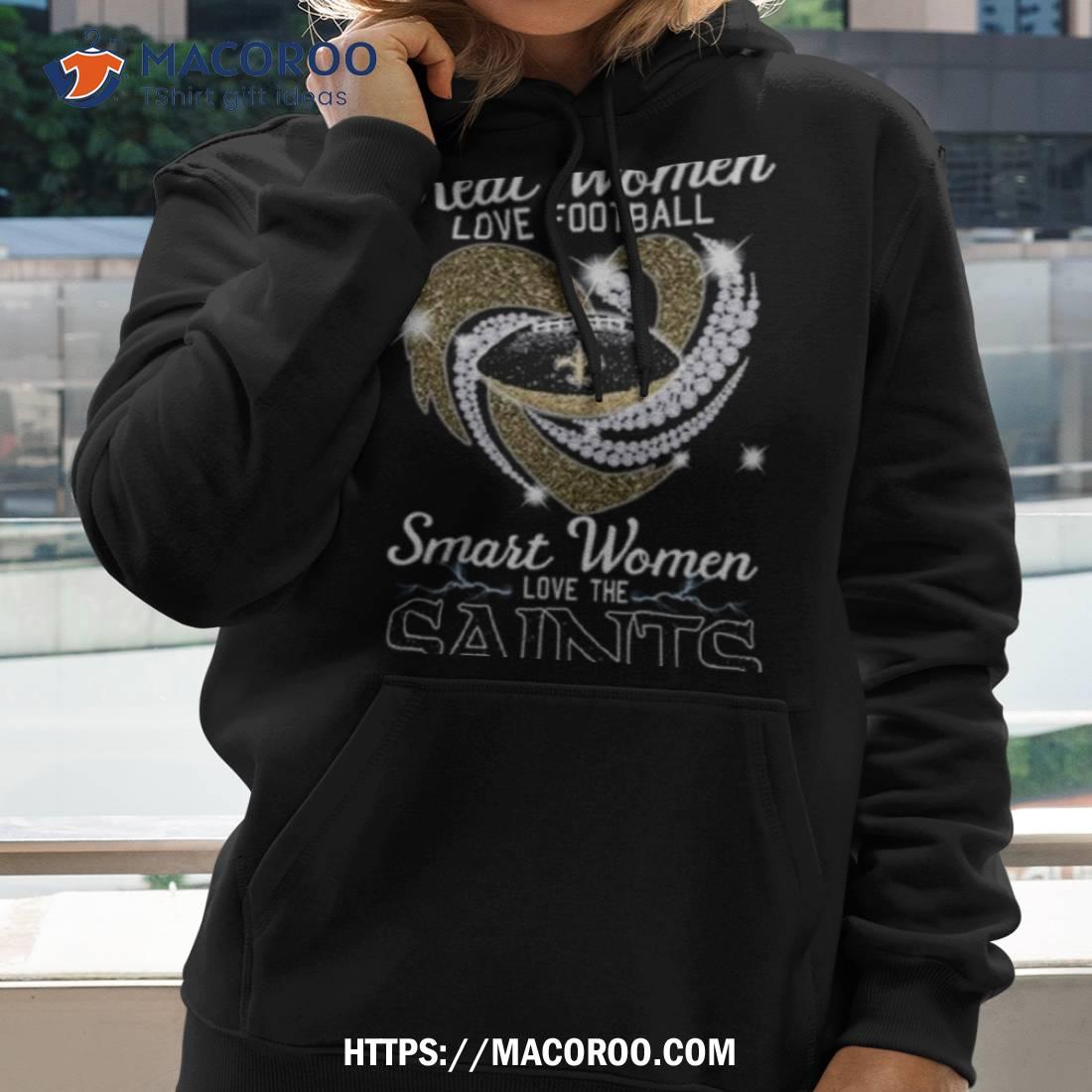 Official real Women Love Football Smart Women Love The Saints T