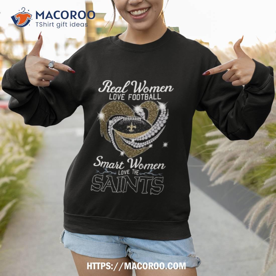 Real Women Love Football Smart Women Love The New Orleans Saints Heart  Diamond 2023 Shirt - Trend Tee Shirts Store