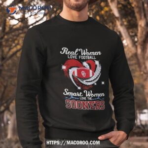 real women love football smart women love the sooners shirt sweatshirt