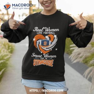 real women love football smart women love the syracuse 2023 shirt sweatshirt 1