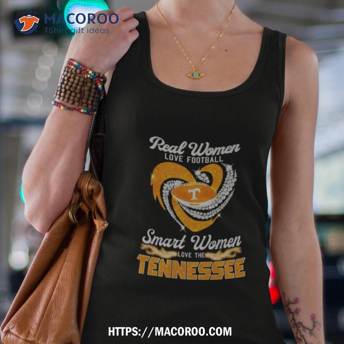 Official real Women Love Football Smart Women Love Tennessee