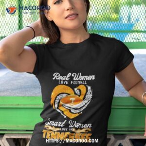 real women love football smart women love the tennessee volunteers shirt tshirt 1
