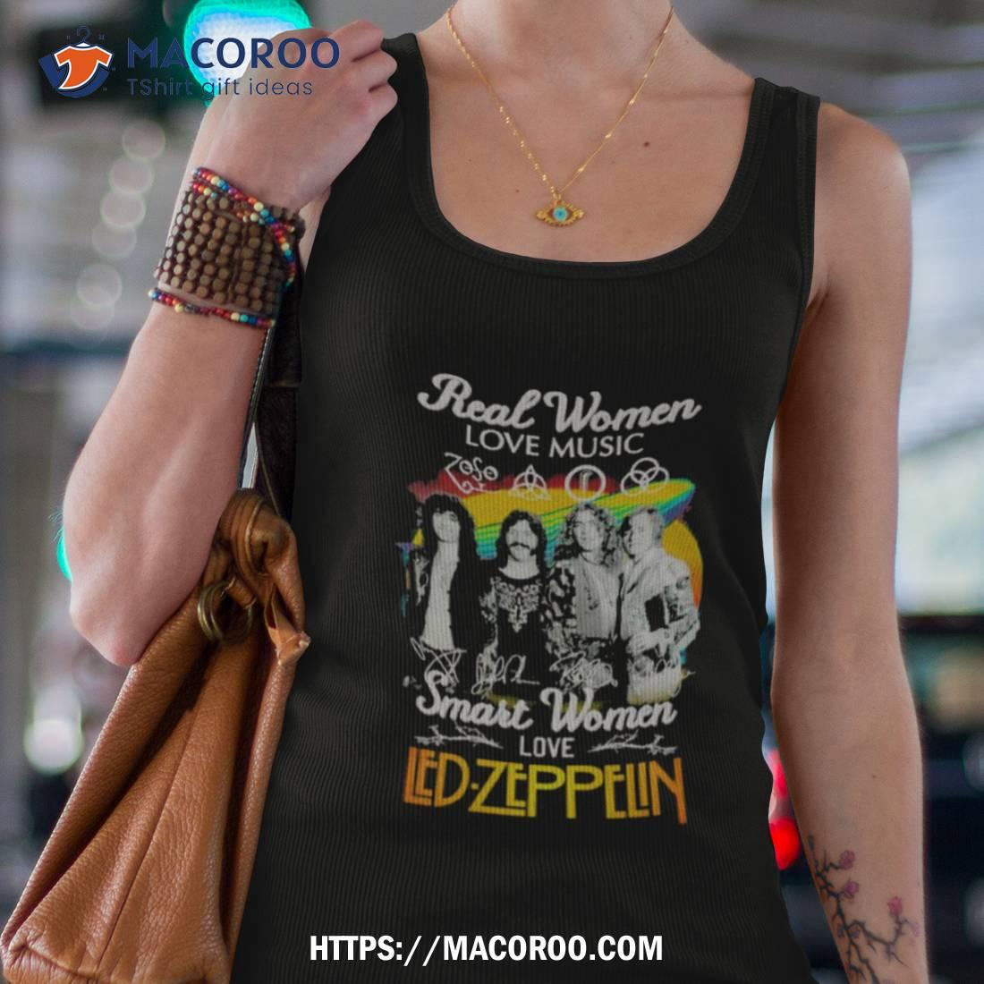 Real Women Love Music Smart Women Love Led Zeppelin Shirt Real Women Love Music Smart Women Love Led Zeppelin Shirt