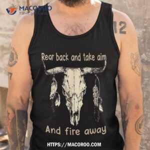 rear back and take aim fire away bull skull with feather shirt tank top