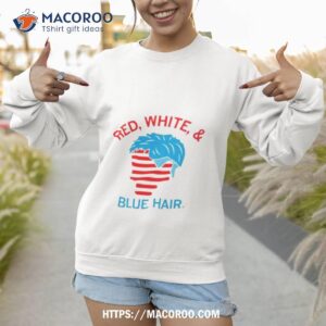 red white amp blue hair 2023 shirt sweatshirt 1