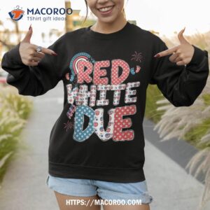red white and due pregnancy announcet 4th of july groovy shirt sweatshirt
