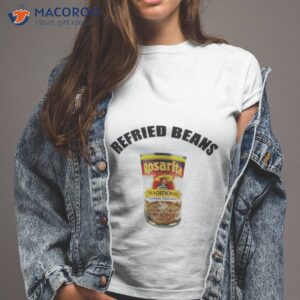 Refried Beans Rosarita Traditional Shirt