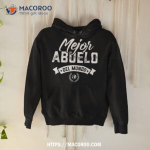 regalo para abuelo mejor del mundo dia padre shirt hoodie