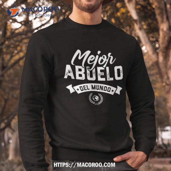 Regalo Para Abuelo Mejor Del Mundo Dia Padre Shirt