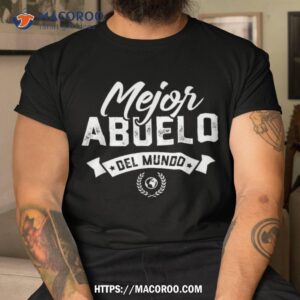 regalo para abuelo mejor del mundo dia padre shirt tshirt