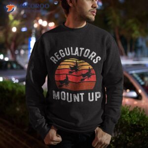 regulators mount up funny halloween witch shirt sweatshirt