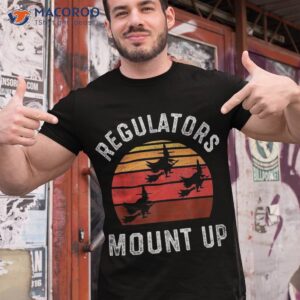 regulators mount up funny halloween witch shirt tshirt 1